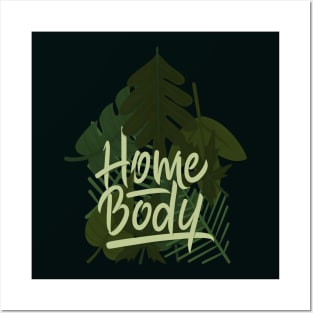 homebody1 Posters and Art